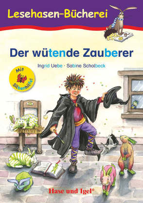 Der wütende Zauberer / Silbenhilfe von Scholbeck,  Sabine, Uebe,  Ingrid