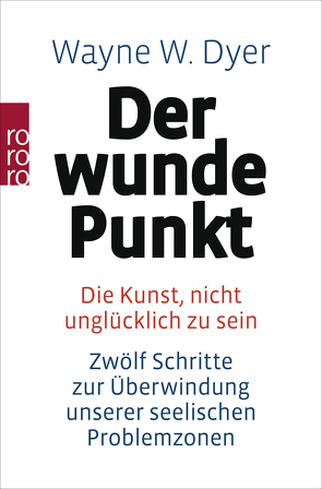 Der wunde Punkt von Dyer,  Wayne W., Mietzner,  Lieselotte