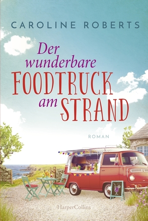 Der wunderbare Foodtruck am Strand von Roberts,  Caroline, Takacs,  Martina