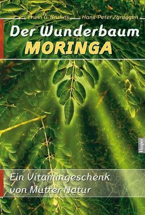 Der Wunderbaum Moringa von Bruhns,  Erwin G, Zgraggen,  H P