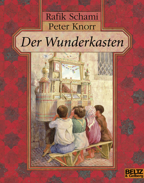 Der Wunderkasten von Knorr,  Peter, Schami,  Rafik