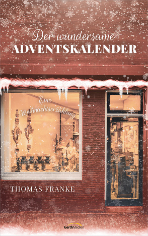 Der wundersame Adventskalender von Franke,  Thomas