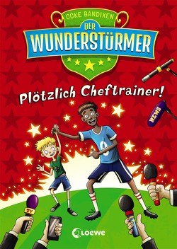 Der Wunderstürmer (Band 5) – Plötzlich Cheftrainer! von Bandixen,  Ocke, Nöldner,  Pascal