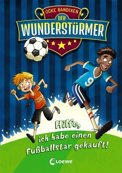 Der Wunderstürmer (Band 1) – Hilfe, ich habe einen Fußballstar gekauft! von Bandixen,  Ocke, Nöldner,  Pascal