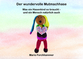 Der wundervolle Mutmachhase von Forchhammer,  Mario