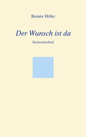 Der Wunsch ist da von Höfer,  Renate