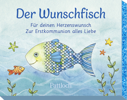 Der Wunschfisch. Für deinen Herzenswunsch. Zur Erstkommunion alles Liebe von Habermeier,  Silvia