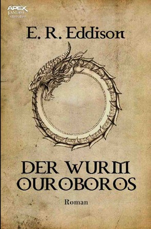 DER WURM OUROBOROS von Dörge,  Christian, Eddison,  E. R., Pesch,  Helmut W