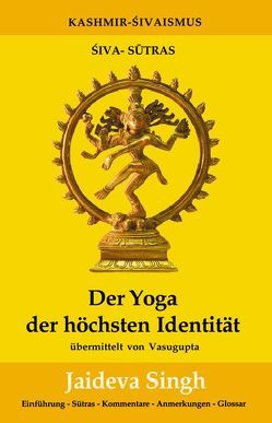 Der Yoga der höchsten Identität von Schindler,  Gabriele, Singh,  Jaideva