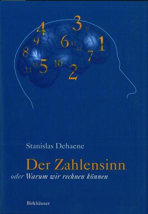 Der Zahlensinn oder Warum wir rechnen können von Dehaene,  Stanislas