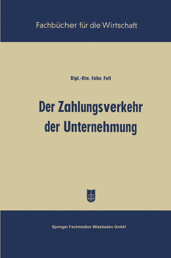 Der Zahlungsverkehr der Unternehmung von Fell,  Falko