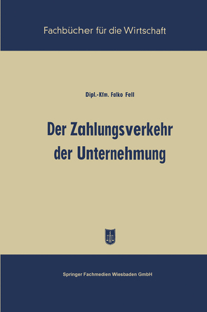 Der Zahlungsverkehr der Unternehmung von Fell,  Falko