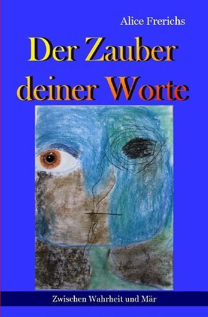 Der Zauber deiner Worte von Frerichs,  Alice