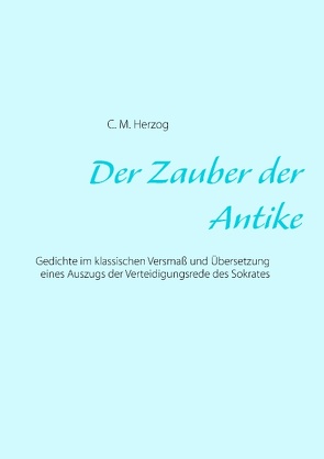 Der Zauber der Antike von Herzog,  C M