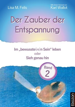 Der Zauber der Entspannung / Der Zauber der Entspannung (Band 2) von Felis,  Lisa M.