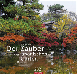 Der Zauber der japanischen Gärten Kalender 2021 von Terada,  Shin, Weingarten