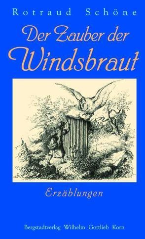 Der Zauber der Windsbraut von Schöne,  Rotraud