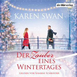 Der Zauber eines Wintertages von Schroeder,  Susanne, Swan,  Karen, Wittich,  Gertrud