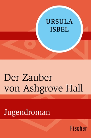 Der Zauber von Ashgrove Hall von Isbel,  Ursula