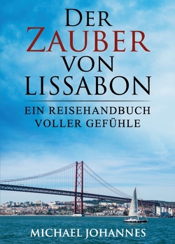 Der Zauber von Lissabon von Johannes,  Michael