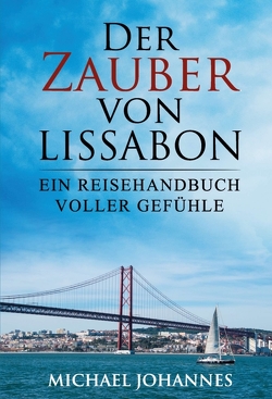 Der Zauber von Lissabon von Johannes,  Michael