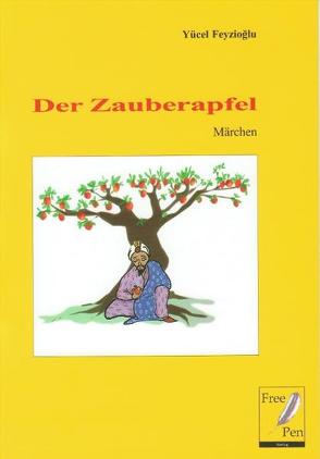 Der Zauberapfel – Märchen von Feyzioglu,  Yücel, Sezen,  Beldan