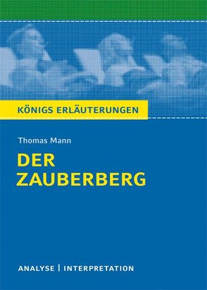 Der Zauberberg von Thomas Mann. Textanalyse und Interpretation mit ausführlicher Inhaltsangabe und Abituraufgaben mit Lösungen. von Heckner,  Nadine, Mann,  Thomas, Walter,  Michael