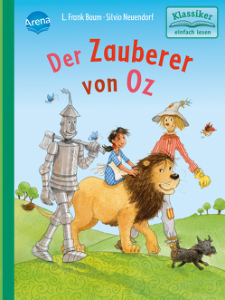 Der Zauberer von Oz von Baum,  Lyman Frank, Neuendorf,  Silvio, Seidemann,  Maria