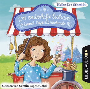 Der zauberhafte Eisladen von Göbel,  Carolin Sophie, Kunkel,  Daniela, Schmidt,  Heike Eva