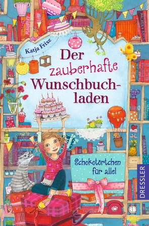 Der zauberhafte Wunschbuchladen 3. Schokotörtchen für alle! von Frixe,  Katja, Prechtel,  Florentine