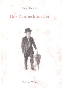 Der Zauberkünstler von Thalmann,  Roland, Walpole,  Hugh