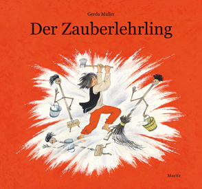 Der Zauberlehrling von Bartholl,  Silvia, Müller,  Gerda