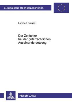 Der Zeitfaktor bei der güterrechtlichen Auseinandersetzung von Krause,  Lambert