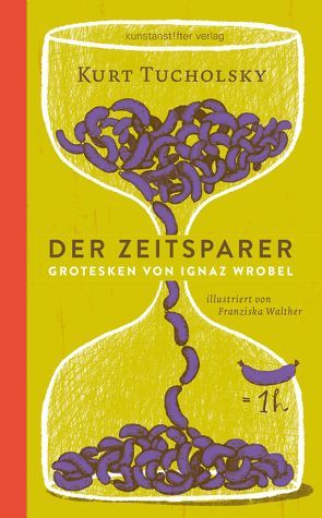 Der Zeitsparer von Tucholsky,  Kurt, Walther,  Franziska