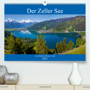 Der Zeller See im schönen Salzburger Land (Premium, hochwertiger DIN A2 Wandkalender 2021, Kunstdruck in Hochglanz) von Kramer,  Christa