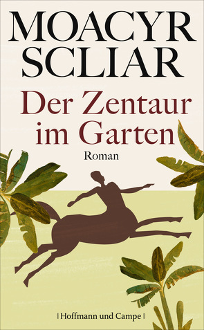 Der Zentaur im Garten von Scliar,  Moacyr, von Schweder-Schreiner,  Karin