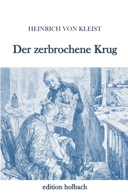 Der zerbrochene Krug von von Kleist,  Heinrich