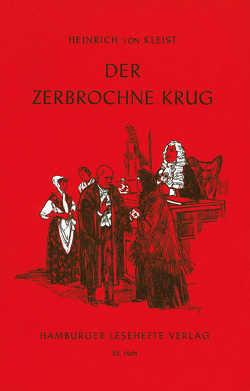 Der zerbrochne Krug von Kleist,  Heinrich von