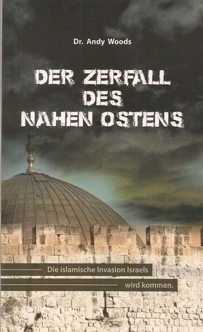 Der Zerfall des Nahen Ostens von Woods,  Andy M.