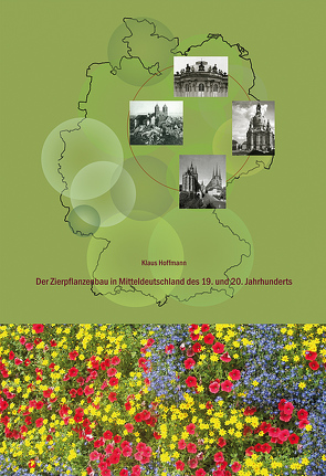 Der Zierpflanzenbau in Mitteldeutschland des 19. und 20. Jahrhunderts von Hoffmann,  Klaus