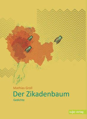 Der Zikadenbaum von Groll,  Mathias