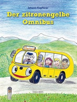 Der zitronengelbe Omnibus von Kapferer,  Johann