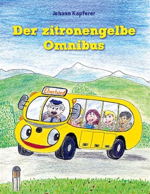 Der zitronengelbe Omnibus von Kapferer,  Johann