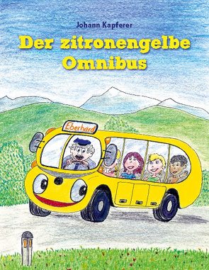 Der zitronengelbe Omnibus von Kapferer,  Johann