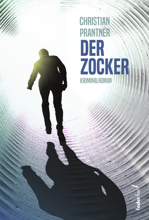 Der Zocker von Prantner,  Christian