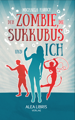 Der Zombie, die Sukkubus und ich von Harich,  Michaela