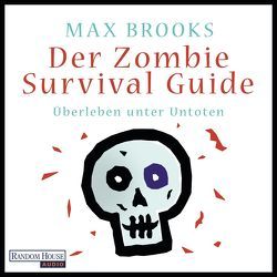 Der Zombie Survival Guide von Brooks,  Max, Koerber,  Joachim, Nathan,  David