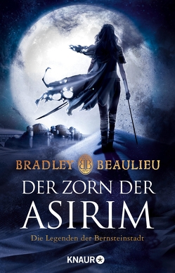 Der Zorn der Asirim von Beaulieu,  Bradley, Zauner,  Antonia