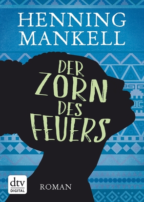 Der Zorn des Feuers von Kutsch,  Angelika, Mankell,  Henning