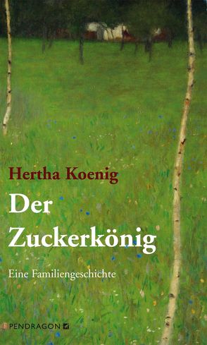 Der Zuckerkönig von Koenig,  Hertha